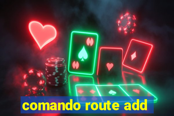 comando route add